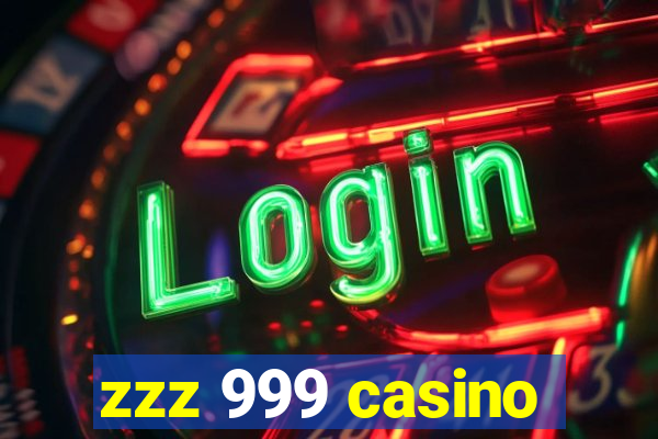 zzz 999 casino